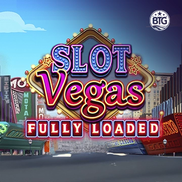 Bigtime : Slot Vegas - Fully Loaded - BEERSLOT365
